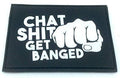 Chat S**t Get Banged Airsoft Paintball PVC Morale Patch
