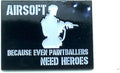 Airsoft Because Even Paintballers Need Heroes Metal Pin Badge Brooch