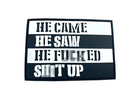 He Came, He Saw, He F**Ked S**t Up Tactical Airsoft Paintball PVC Morale Biker Patch