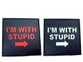 I'm with Stupid Tactical PVC Airsoft Paintball Morale Patch