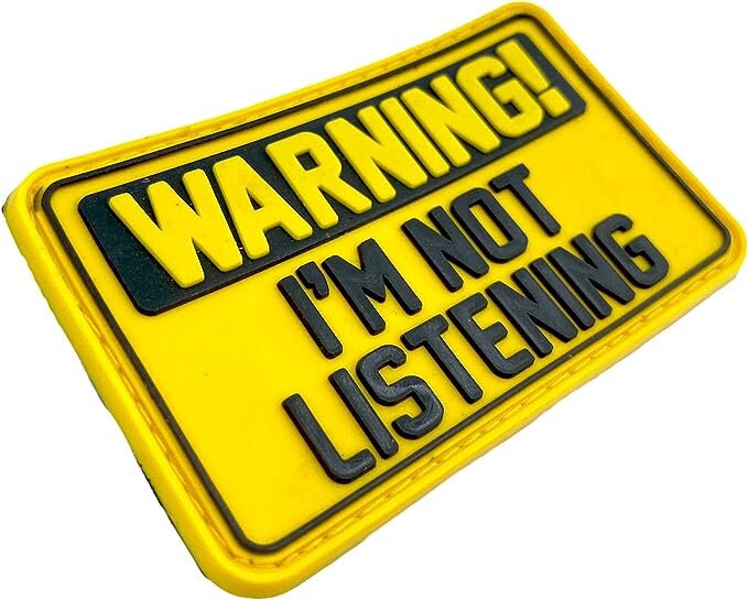 Warning I'm Not Listening Tactical PVC Airsoft Paintball Cosplay Patch