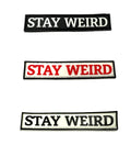 Stay Weird Tactical Airsoft PVC Cosplay Morale Patch