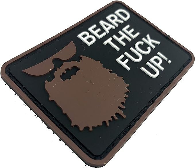 Beard The F*** Up Tactical Airsoft Paintball Morale PVC Biker Patch