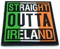 Straight Outta Ireland Flag PVC Airsoft Paintball Team Patch