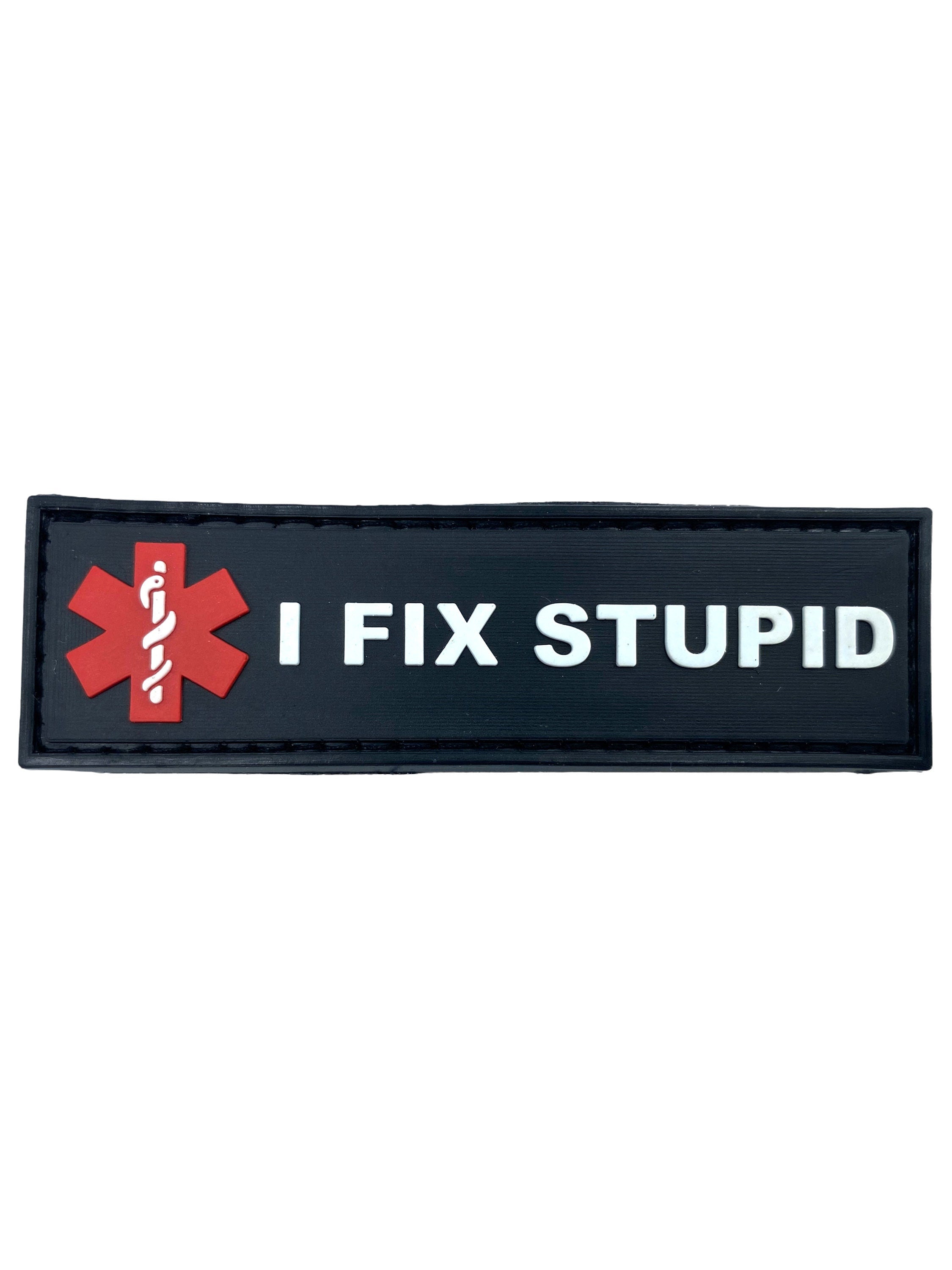 I Fix Stupid Thin Medic Tactical Airsoft Paintball PVC Morale Patch