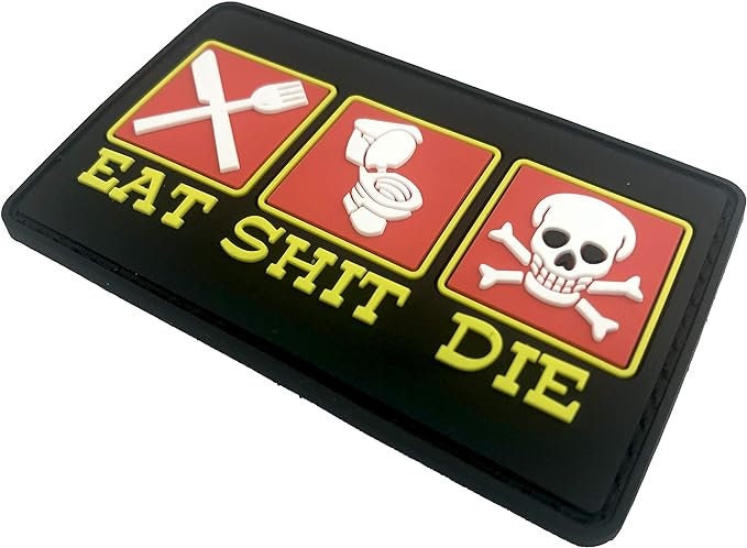 Eat Shit & Die Tactical Airsoft Paintball PVC Morale Cosplay Fan Patch