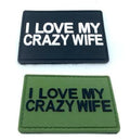 I Love My Crazy Wife Tactical PVC Airsoft Paintball Cosplay Biker Patch