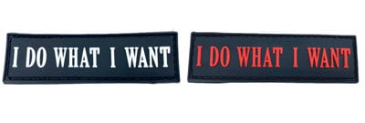 I Do What I Want Tactical Airsoft Paintball PVC Morale Cosplay Patch
