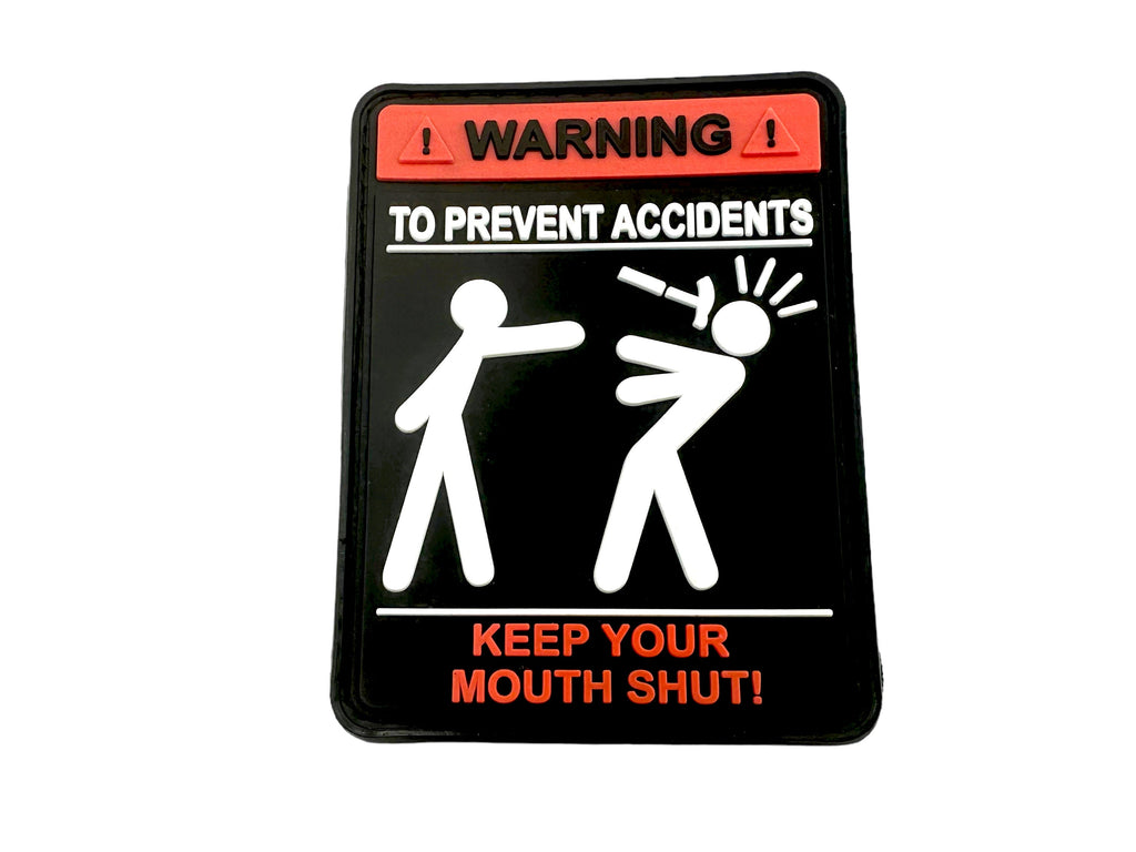 Warning to Prevent Accidents, Keep Your Mouth Shut Cosplay Airsoft Paintball PVC Funny Patch