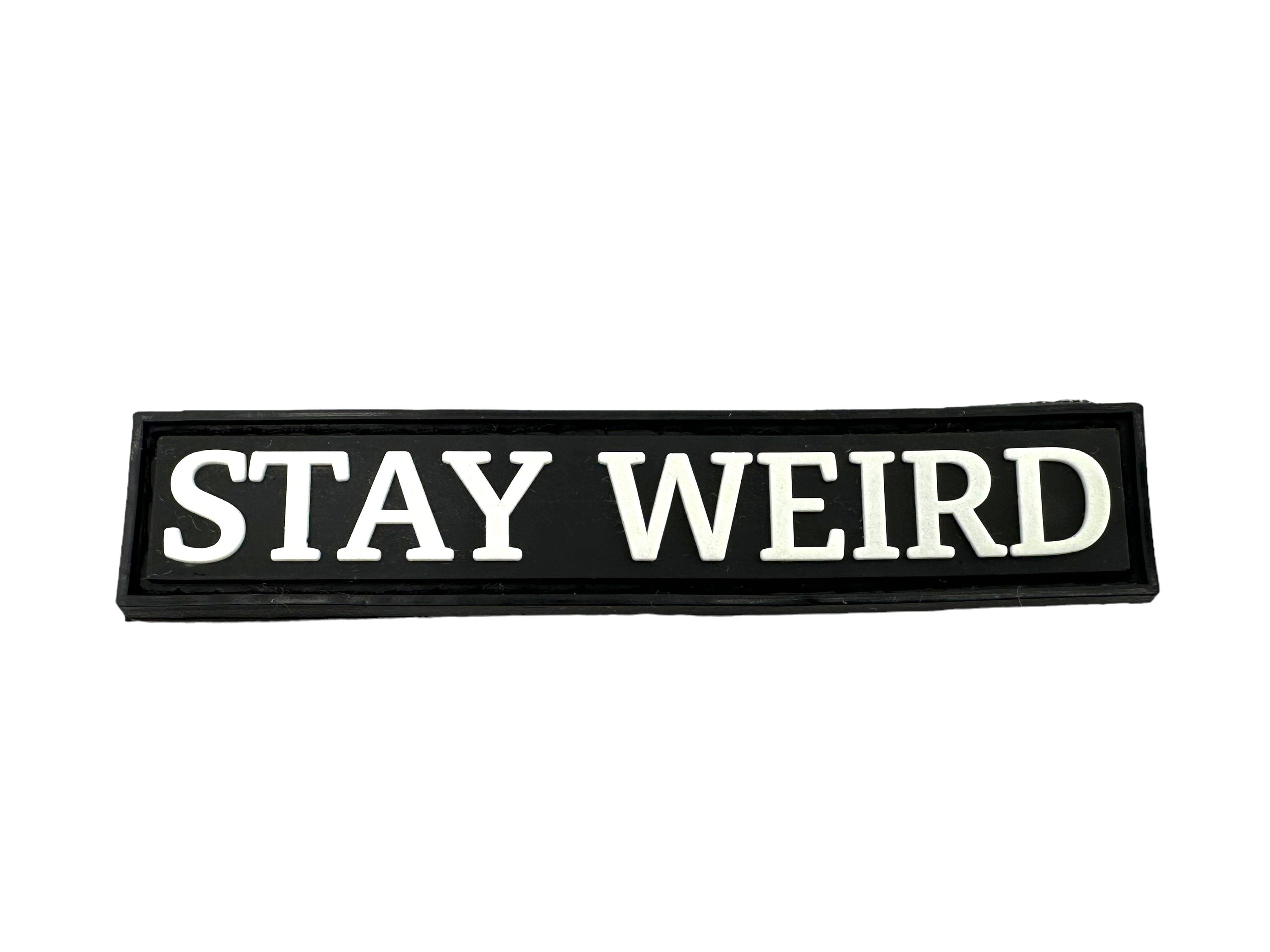 Stay Weird Tactical Airsoft PVC Cosplay Morale Patch