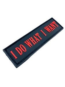 I Do What I Want Tactical Airsoft Paintball PVC Morale Cosplay Patch