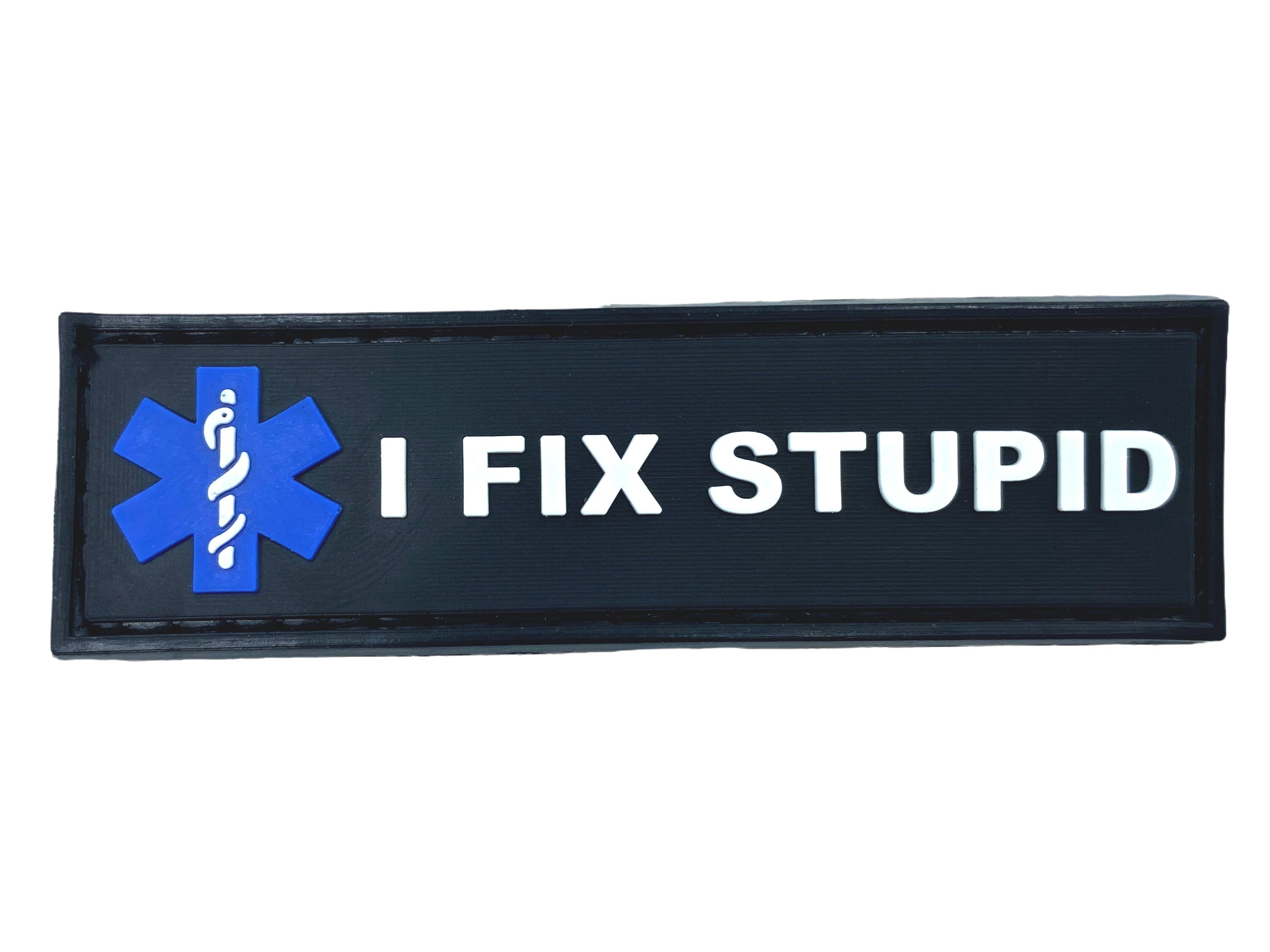 I Fix Stupid Thin Medic Tactical Airsoft Paintball PVC Morale Patch