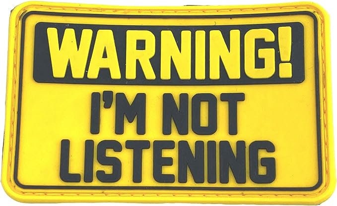 Warning I'm Not Listening Tactical PVC Airsoft Paintball Cosplay Patch