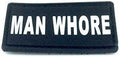 Man Whore Airsoft Paintball PVC Morale Cosplay Fan Patch